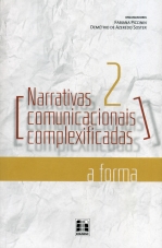 Narrativas comunicacionais complexificadas 2: a forma