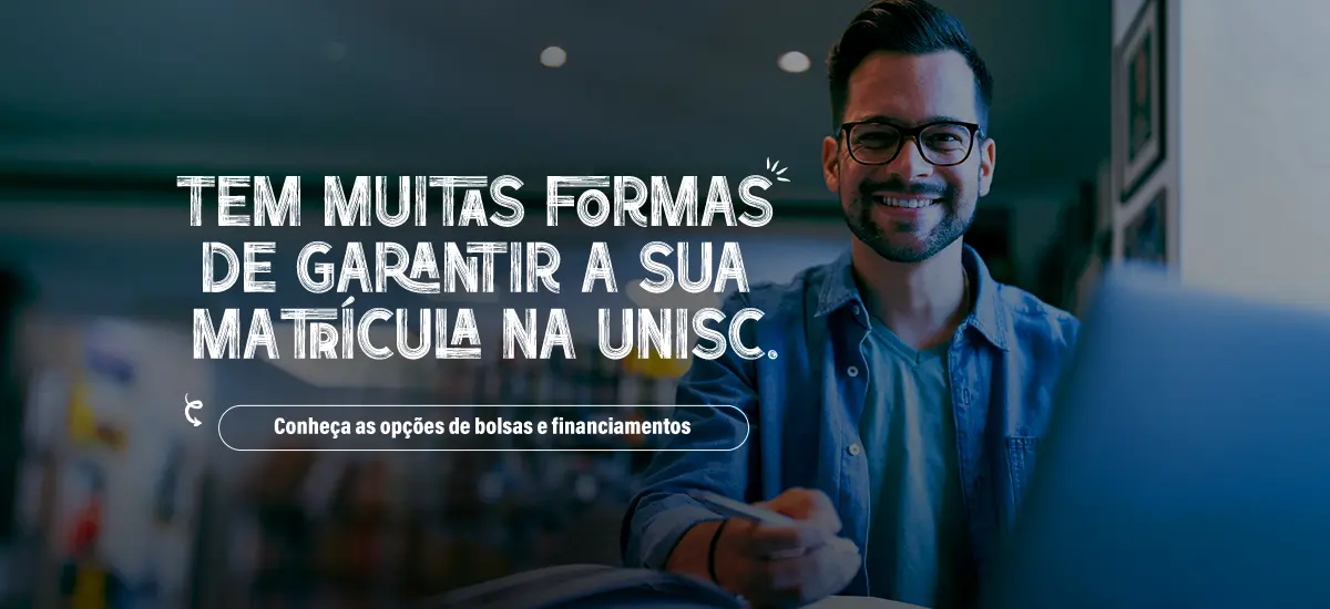 Tem muitas formas de garantir a sua matrícula na Unisc. Conheça as opções de bolsas e financiamentos.