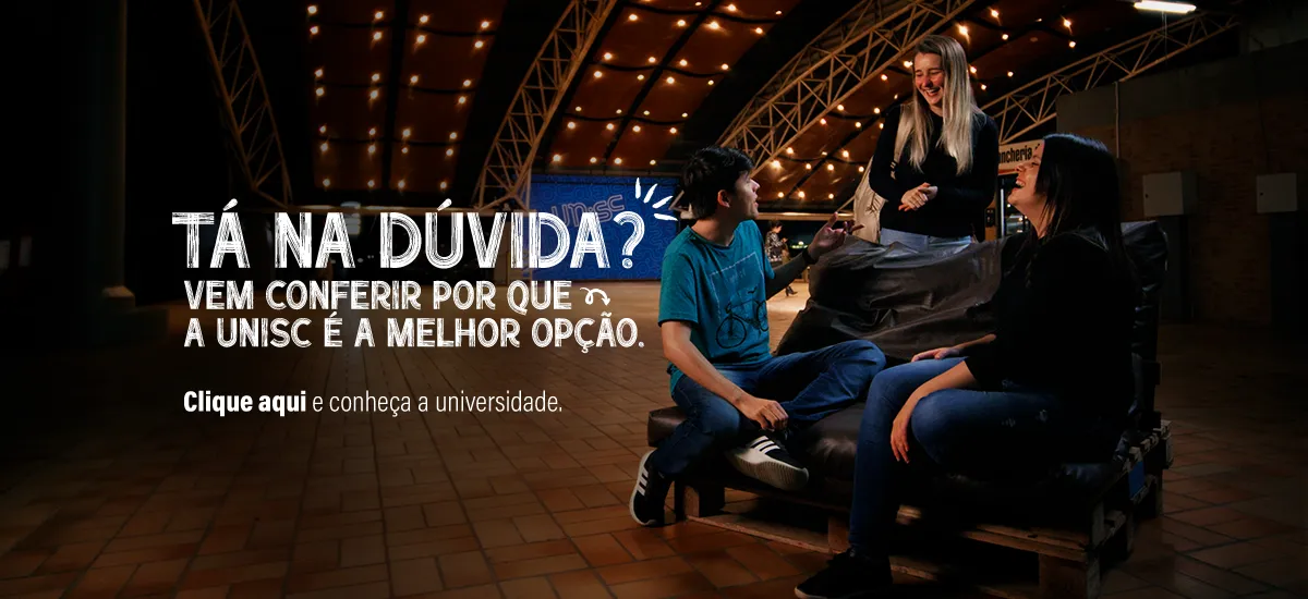 Tá na dúvida? Vem conferir por que a Unisc é a melhor opção. Conheça a universidade.