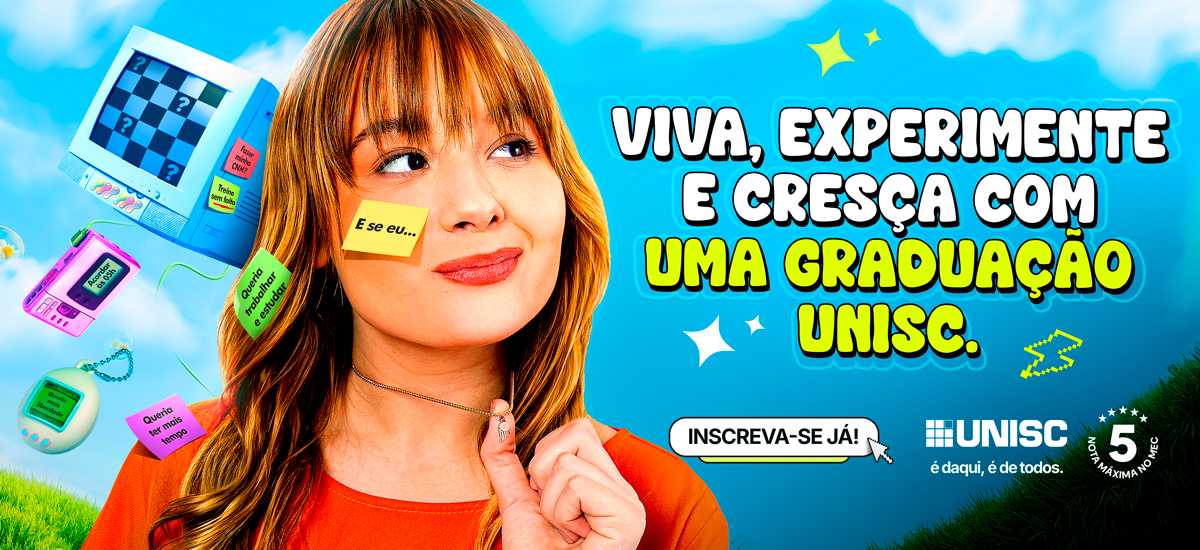 Viva, Experimente e Cresça com uma Graduação Unisc